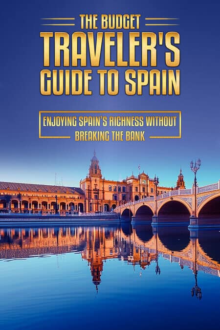 The Budget Travelers Guide to Spain